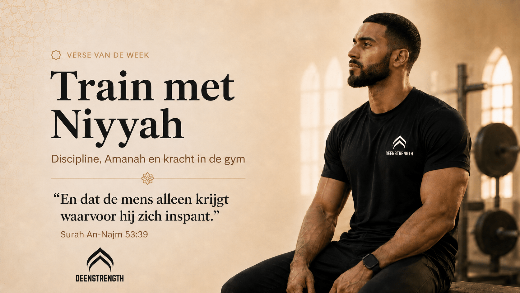 Train met Niyyah: Discipline, Amanah en Kracht in de Gym - DeenStrength